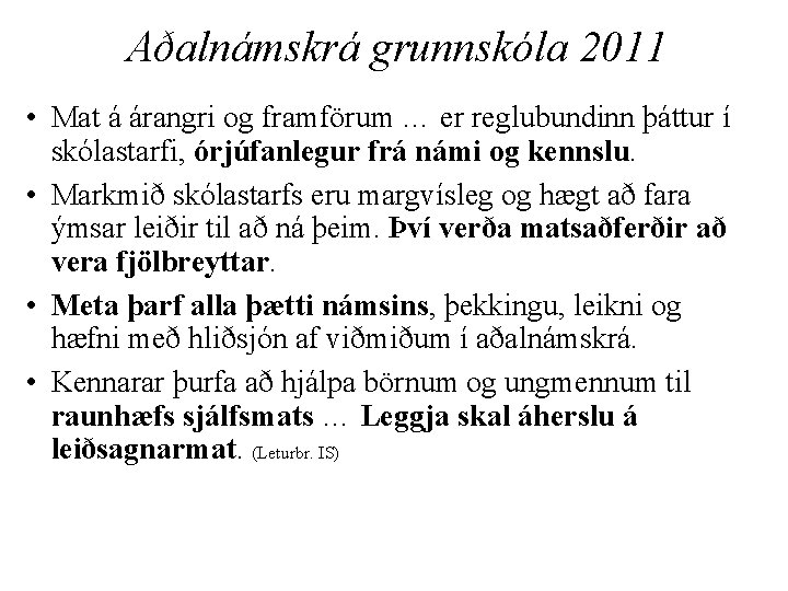 Aðalnámskrá grunnskóla 2011 • Mat á árangri og framförum … er reglubundinn þáttur í