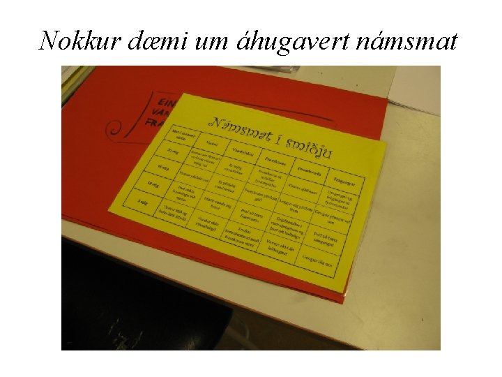 Nokkur dæmi um áhugavert námsmat 