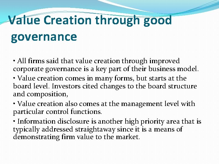 Value Creation through good governance • All firms said that value creation through improved