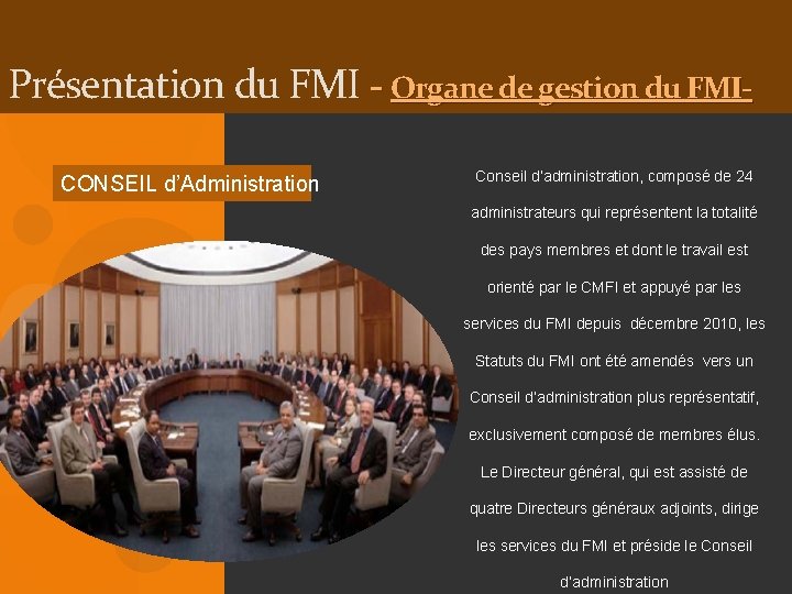 Présentation du FMI - Organe de gestion du FMICONSEIL d’Administration Conseil d’administration, composé de