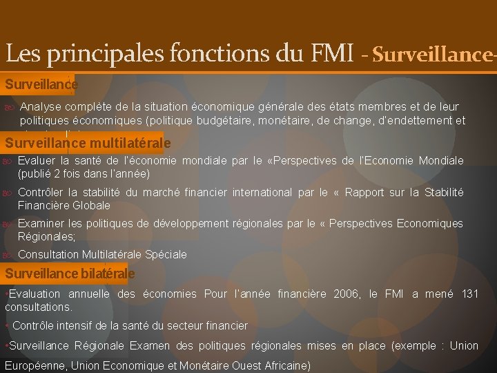 Les principales fonctions du FMI - Surveillance Analyse complète de la situation économique générale