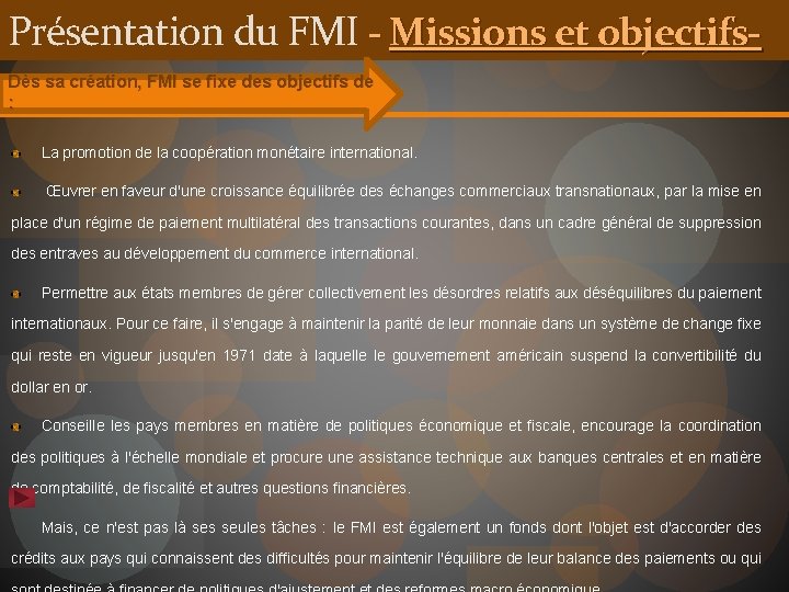 Présentation du FMI - Missions et objectifs. Dès sa création, FMI se fixe des