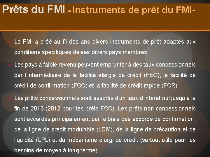 Prêts du FMI - Instruments de prêt du FMI Le FMI a créé au