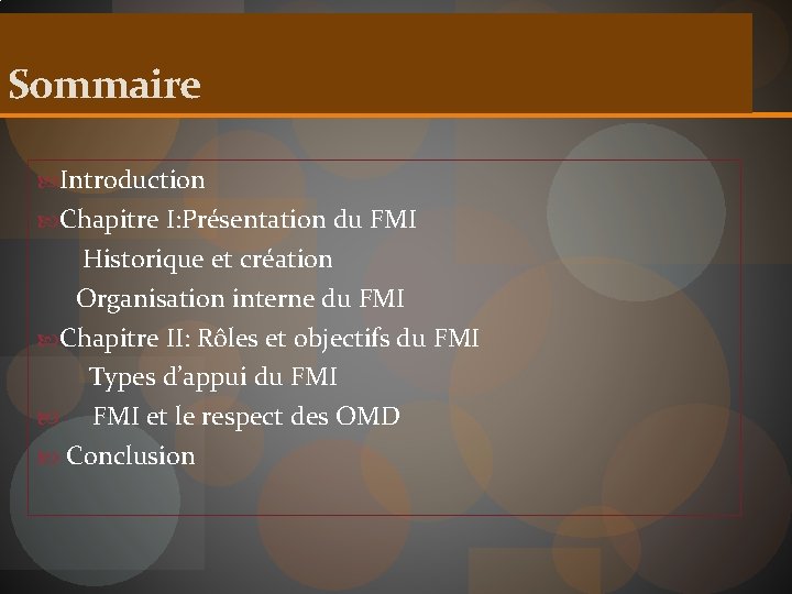 Sommaire Introduction Chapitre I: Présentation du FMI Historique et création Organisation interne du FMI