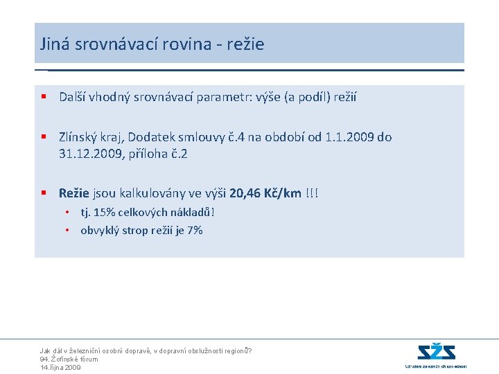 Jiná srovnávací rovina - režie § Další vhodný srovnávací parametr: výše (a podíl) režií