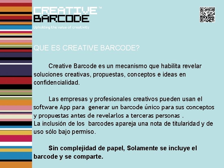 QUE ES CREATIVE BARCODE? Creative Barcode es un mecanismo que habilita revelar soluciones creativas,