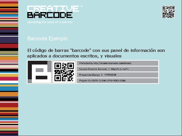 Barcode Ejemplo El código de barras “barcode” con sus panel de información son aplicados