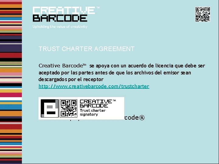 TRUST CHARTER AGREEMENT Creative Barcode™ se apoya con un acuerdo de licencia que debe