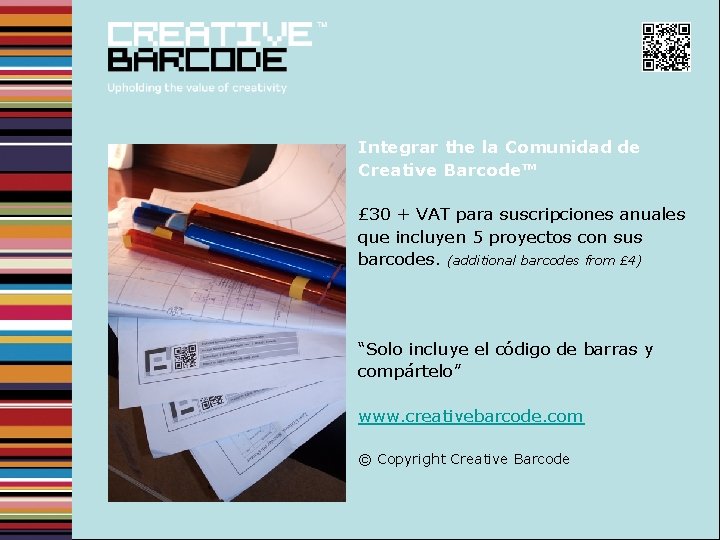 Integrar the la Comunidad de Creative Barcode™ £ 30 + VAT para suscripciones anuales