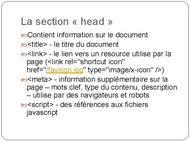 La section « head » Contient information sur le document <title> - le titre