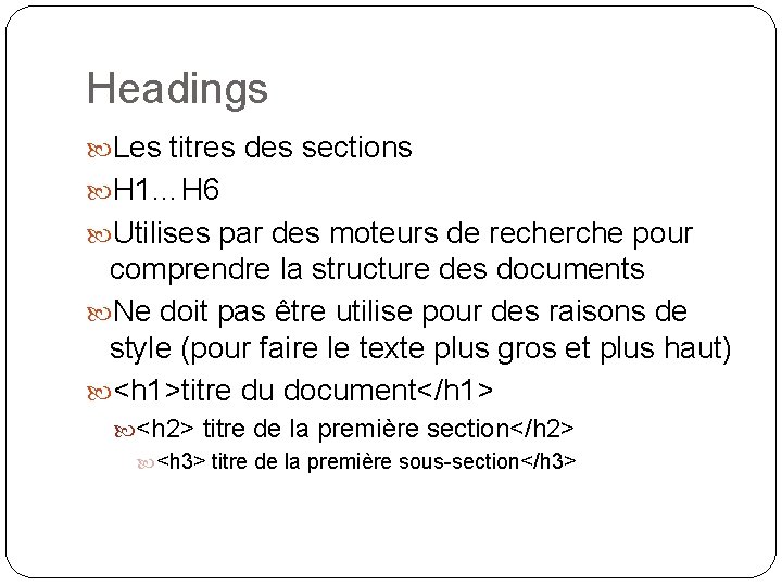 Headings Les titres des sections H 1…H 6 Utilises par des moteurs de recherche