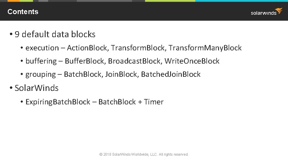 Contents • 9 default data blocks • execution – Action. Block, Transform. Many. Block