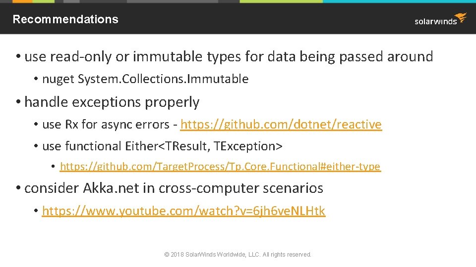 Recommendations • use read-only or immutable types for data being passed around • nuget