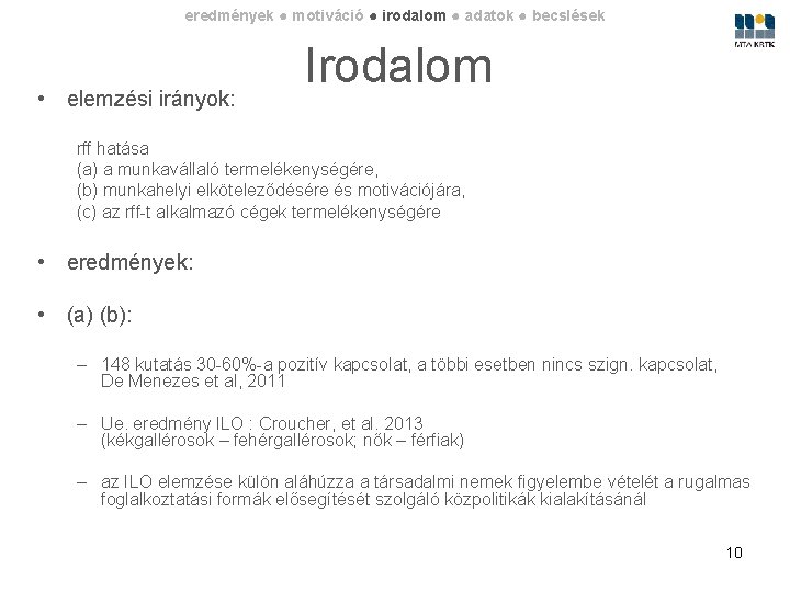 eredmények ● motiváció ● irodalom ● adatok ● becslések • elemzési irányok: Irodalom rff