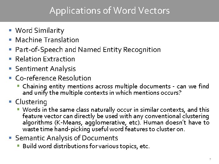 Applications of Word Vectors § § § Word Similarity Machine Translation Part-of-Speech and Named