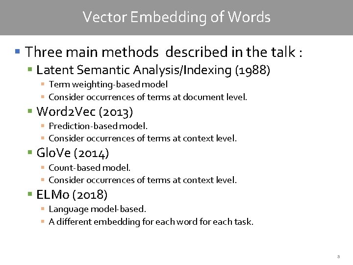 Vector Embedding of Words § Three main methods described in the talk : §