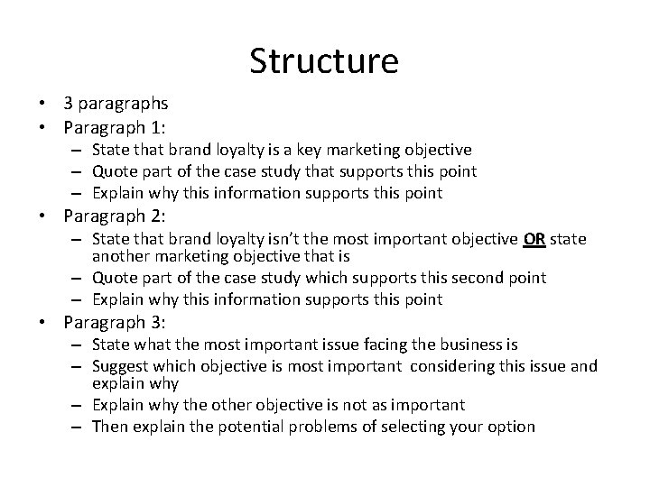 Structure • 3 paragraphs • Paragraph 1: – State that brand loyalty is a