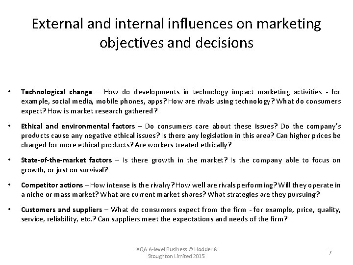 External and internal influences on marketing objectives and decisions • Technological change – How