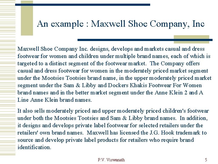 An example : Maxwell Shoe Company, Inc Maxwell Shoe Company Inc. designs, develops and