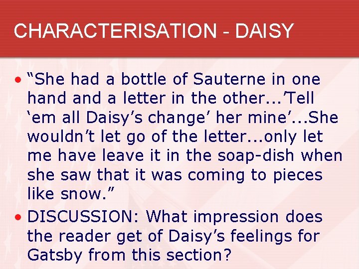 CHARACTERISATION - DAISY • “She had a bottle of Sauterne in one hand a