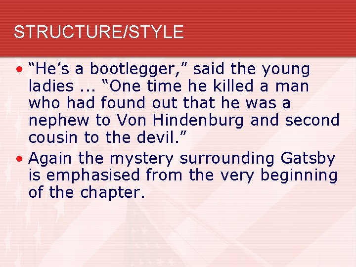STRUCTURE/STYLE • “He’s a bootlegger, ” said the young ladies. . . “One time