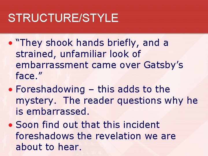 STRUCTURE/STYLE • “They shook hands briefly, and a strained, unfamiliar look of embarrassment came