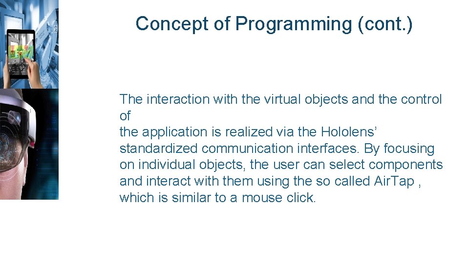 Concept of Programming (cont. ) The interaction with the virtual objects and the control