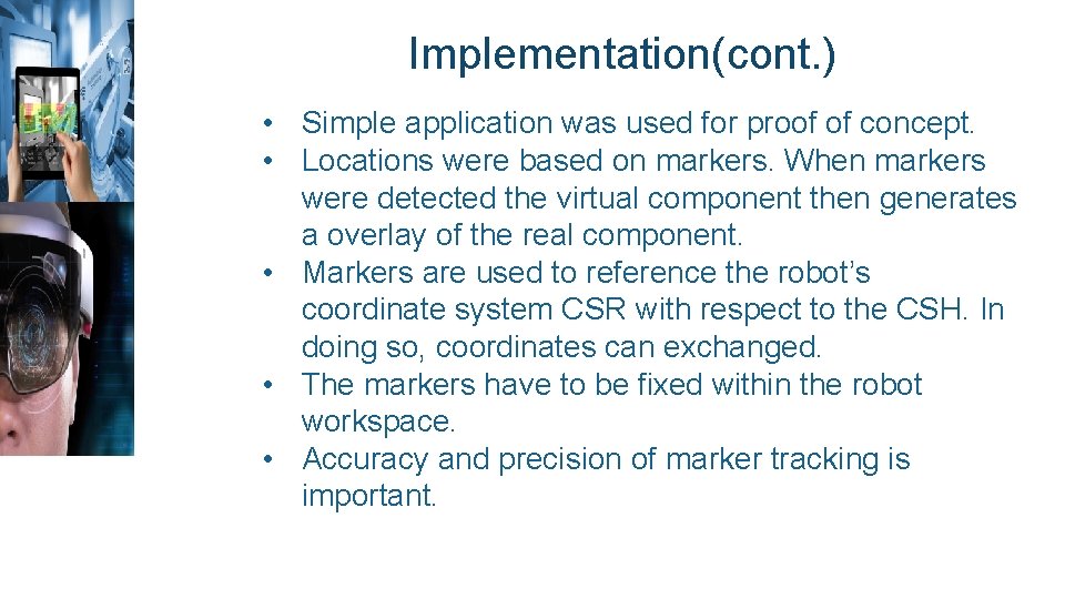 Implementation(cont. ) • Simple application was used for proof of concept. • Locations were