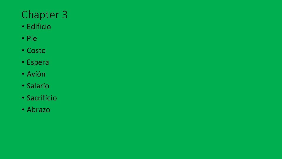 Chapter 3 • Edificio • Pie • Costo • Espera • Avión • Salario