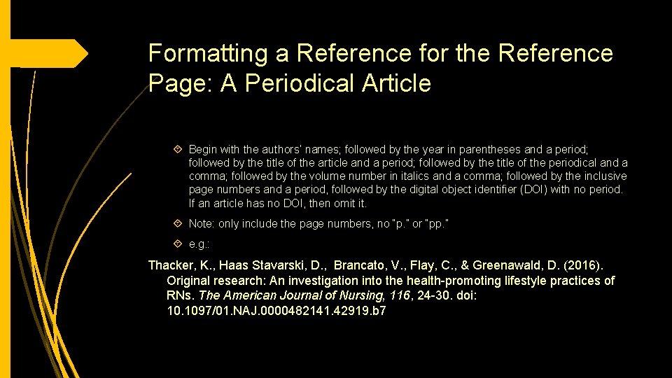 Formatting a Reference for the Reference Page: A Periodical Article Begin with the authors’