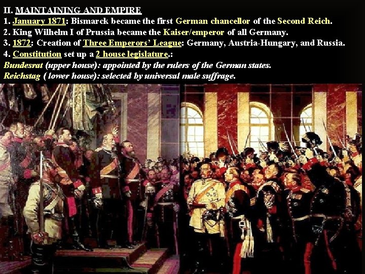 II. MAINTAINING AND EMPIRE 1. January 1871: Bismarck became the first German chancellor of