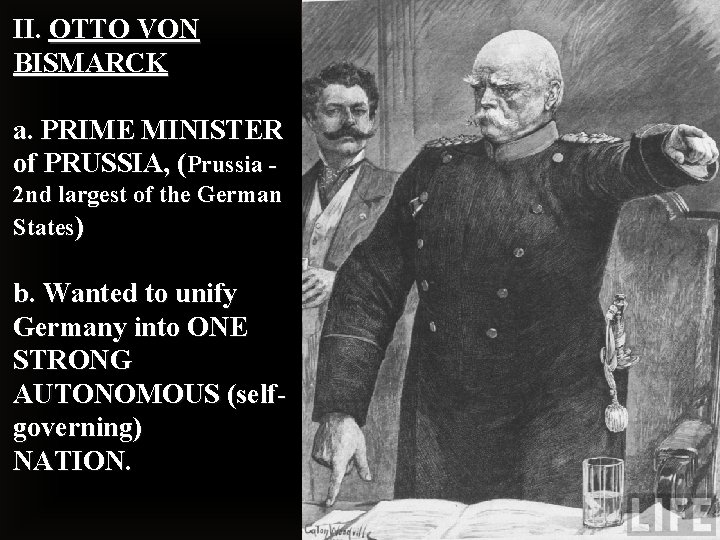 II. OTTO VON BISMARCK a. PRIME MINISTER of PRUSSIA, (Prussia 2 nd largest of