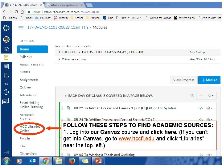 FOLLOW THESE STEPS TO FIND ACADEMIC SOURCES: 1. Log into our Canvas course and