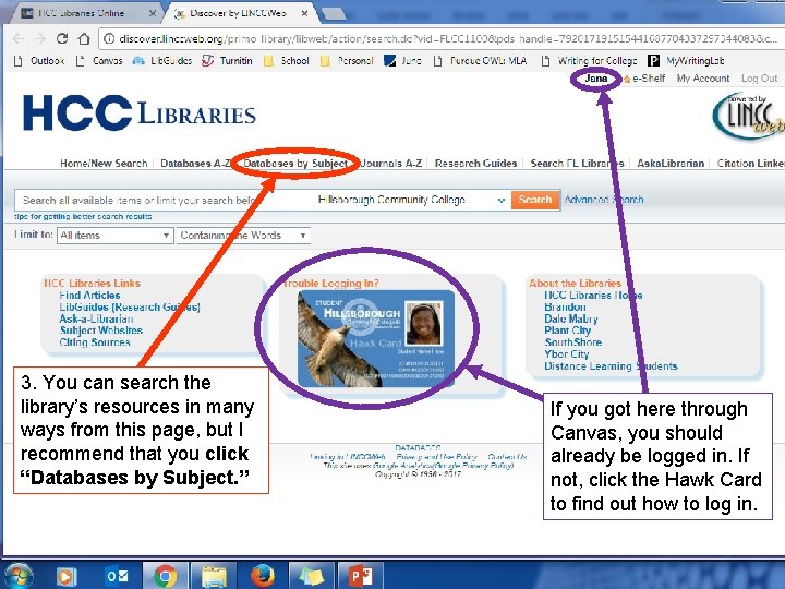 3. You can search the library’s resources in many ways from this page, but