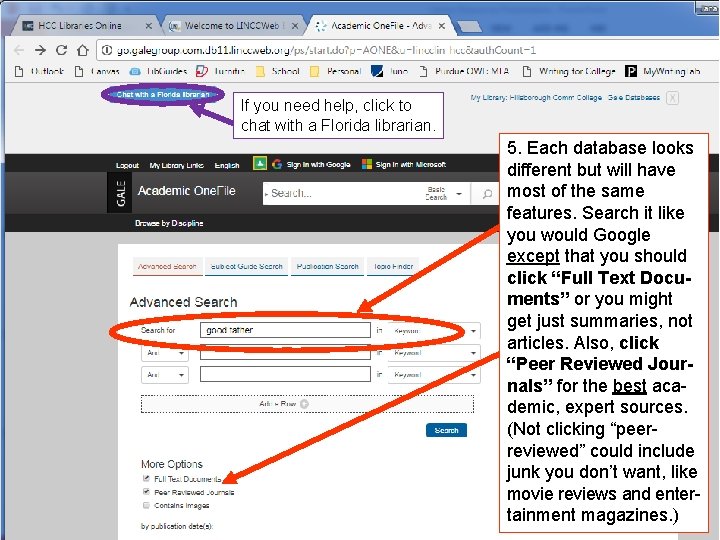 If you need help, click to chat with a Florida librarian. 5. Each database