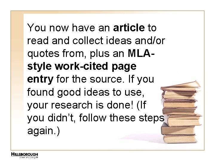 You now have an article to read and collect ideas and/or quotes from, plus