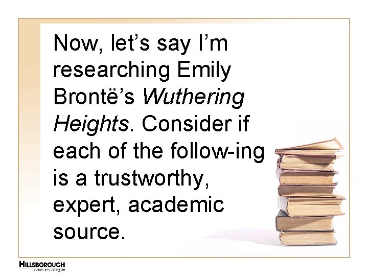 Now, let’s say I’m researching Emily Brontë’s Wuthering Heights. Consider if each of the