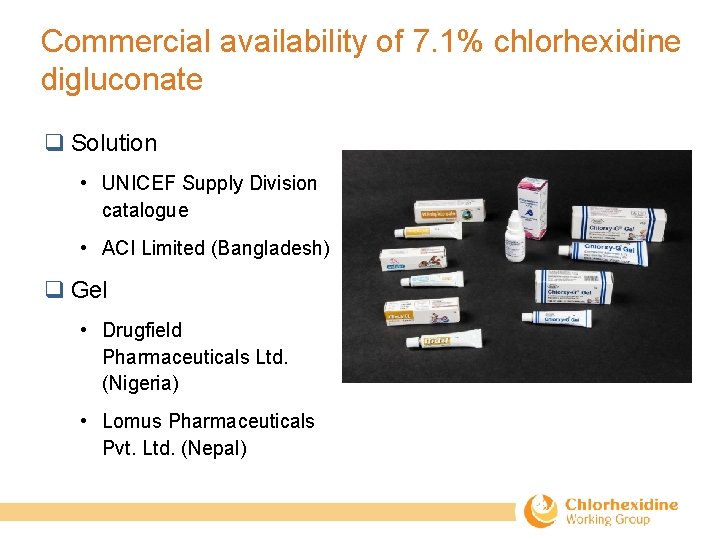 Commercial availability of 7. 1% chlorhexidine digluconate q Solution • UNICEF Supply Division catalogue