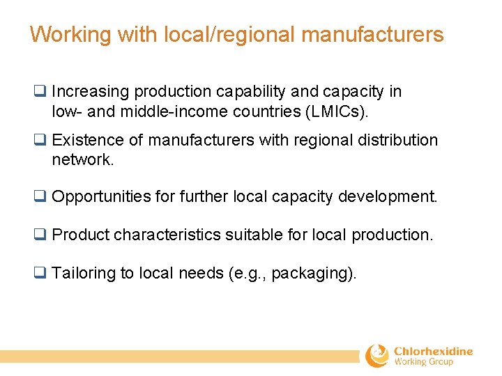 Working with local/regional manufacturers q Increasing production capability and capacity in low- and middle-income