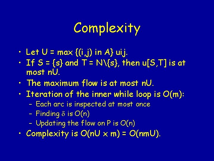 Complexity • Let U = max {(i, j) in A} uij. • If S