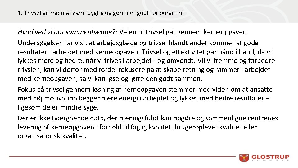 1. Trivsel gennem at være dygtig og gøre det godt for borgerne Hvad ved