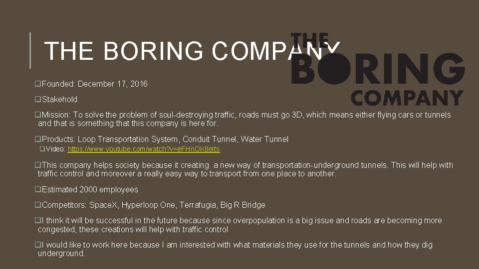 THE BORING COMPANY q. Founded: December 17, 2016 q. Stakehold q. Mission: To solve