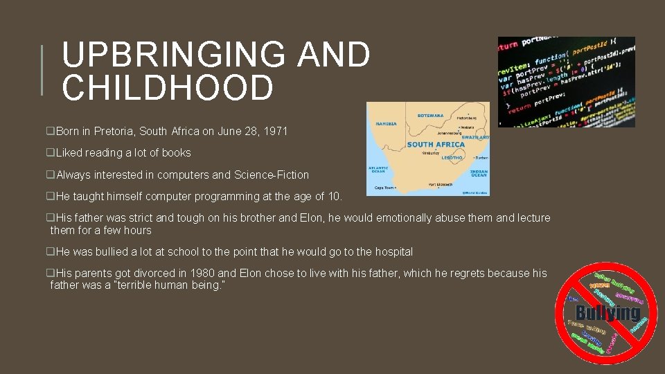 UPBRINGING AND CHILDHOOD q. Born in Pretoria, South Africa on June 28, 1971 q.