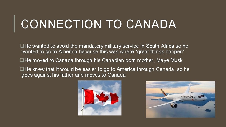 CONNECTION TO CANADA q. He wanted to avoid the mandatory military service in South