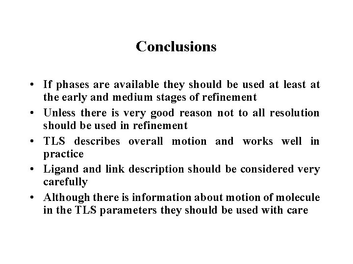 Conclusions • If phases are available they should be used at least at the