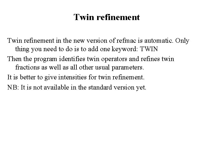 Twin refinement in the new version of refmac is automatic. Only thing you need