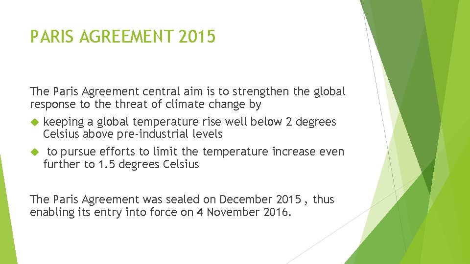 PARIS AGREEMENT 2015 The Paris Agreement central aim is to strengthen the global response