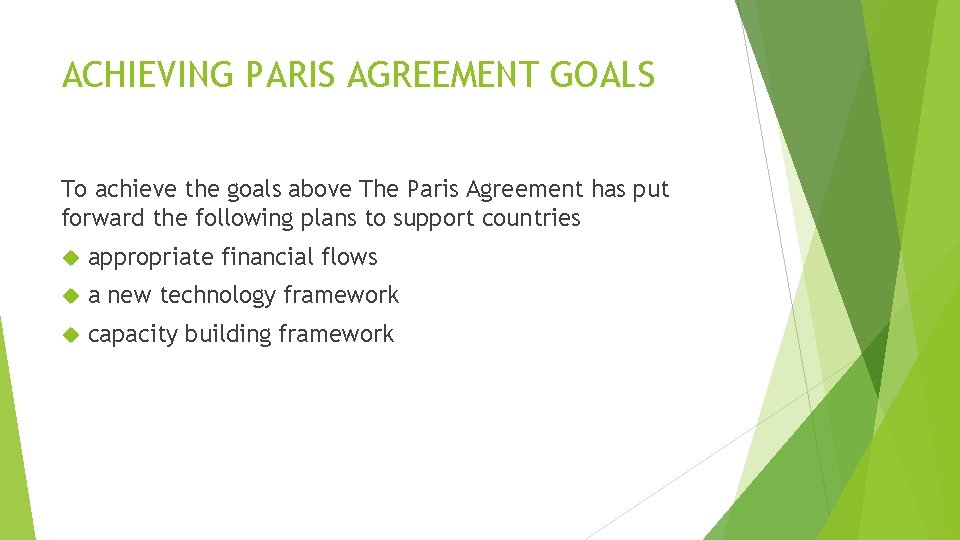 ACHIEVING PARIS AGREEMENT GOALS To achieve the goals above The Paris Agreement has put