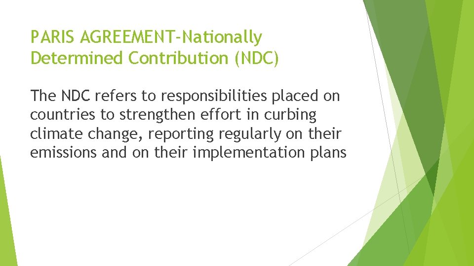 PARIS AGREEMENT-Nationally Determined Contribution (NDC) The NDC refers to responsibilities placed on countries to