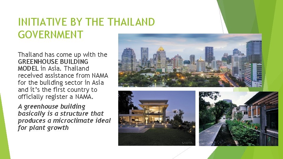 INITIATIVE BY THE THAILAND GOVERNMENT Thailand has come up with the GREENHOUSE BUILDING MODEL